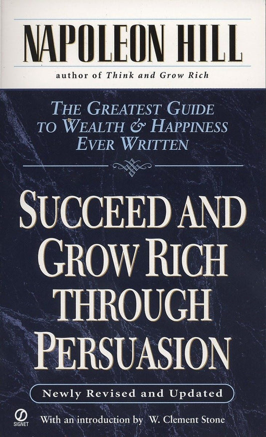 Succeed and Grow Rich through Persuasion: Revised Edition - 6793