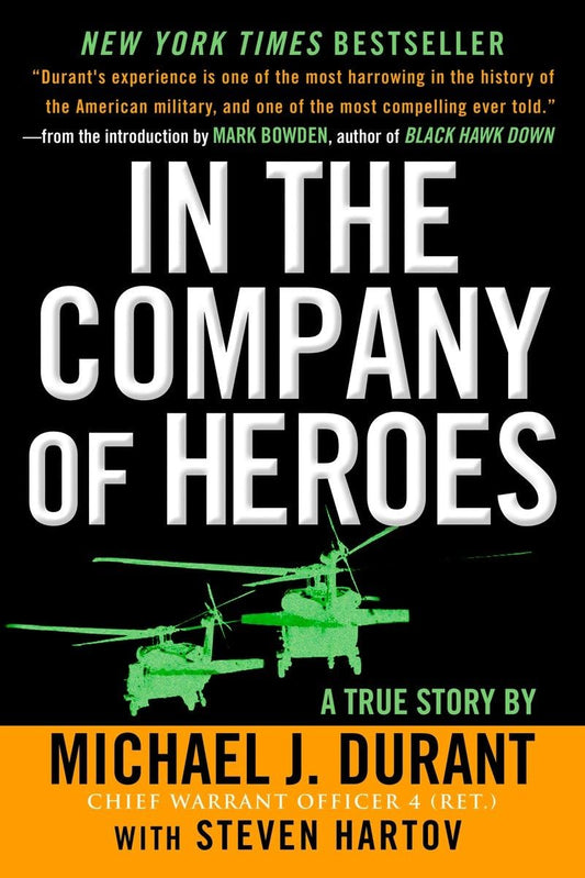 In the Company of Heroes: The Personal Story Behind Black Hawk Down - 5410
