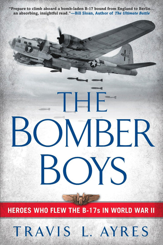 The Bomber Boys: Heroes Who Flew the B-17s in World War II - 8131