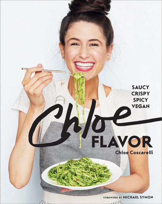 Chloe Flavor: Saucy, Crispy, Spicy, Vegan: A Cookbook - 9095