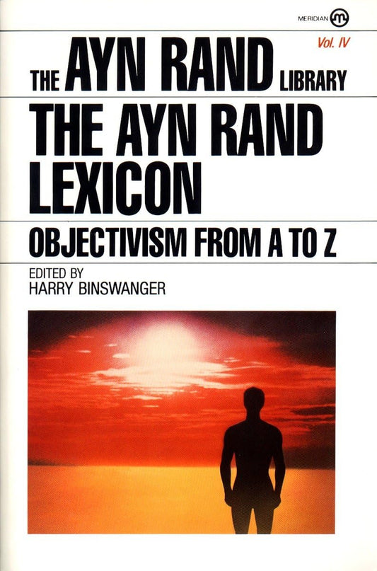 The Ayn Rand Lexicon: Objectivism from A to Z (Ayn Rand Library) - 9049