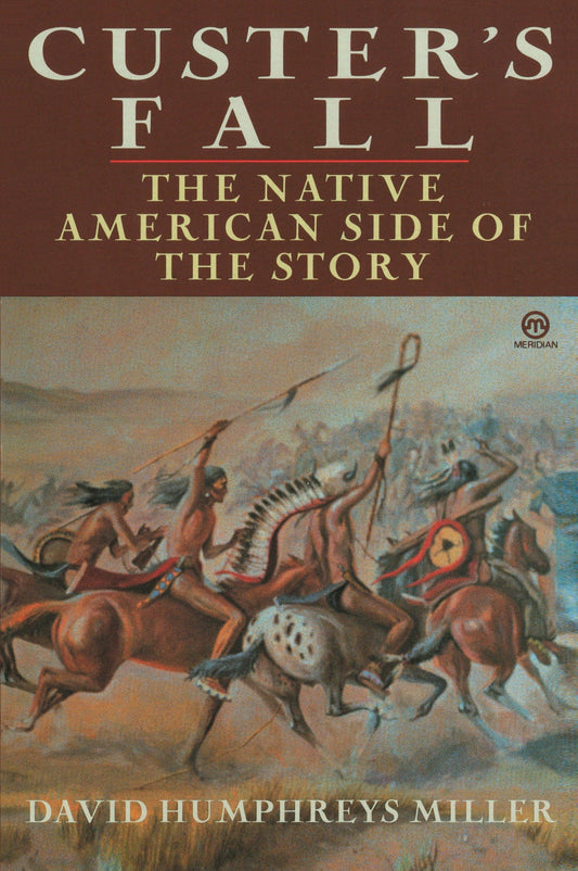 Custer's Fall: The Native American Side of the Story - 4416