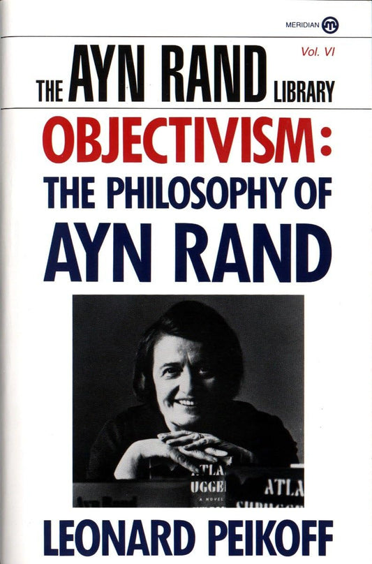 Objectivism: The Philosophy of Ayn Rand (Ayn Rand Library) - 2448