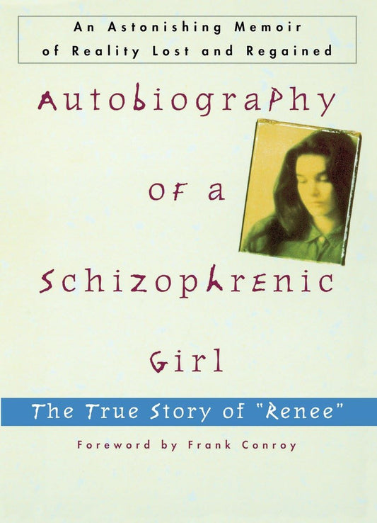 Autobiography of a Schizophrenic Girl: The True Story of "Renee" - 8229