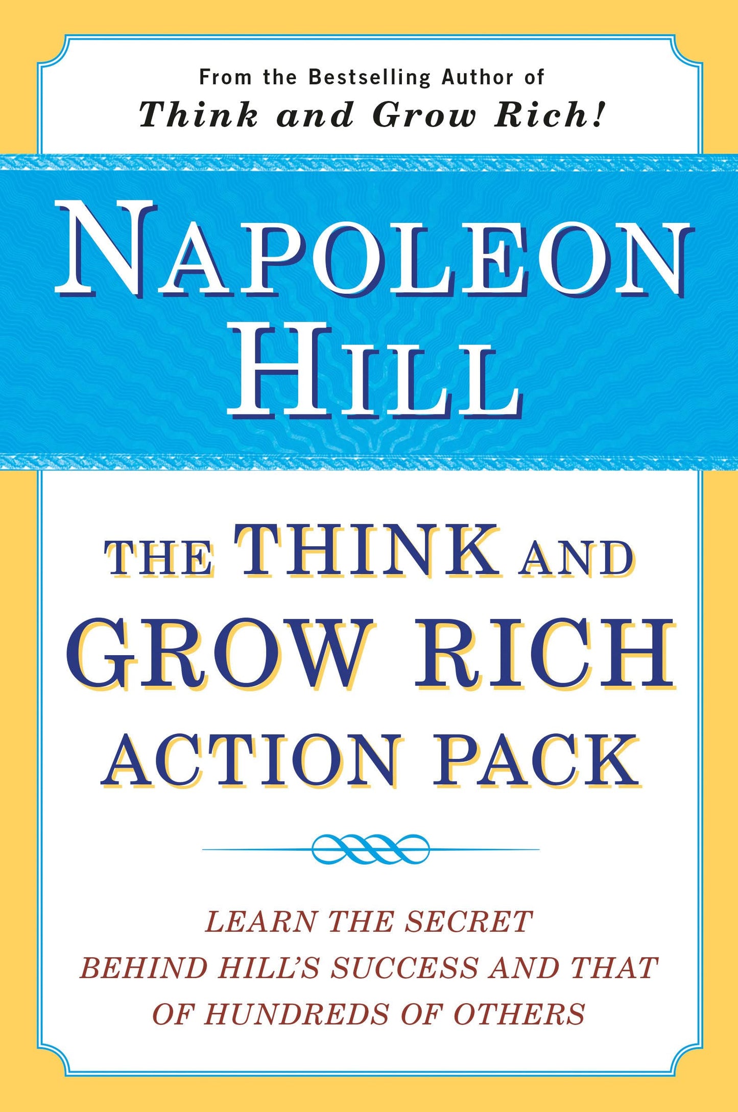The Think and Grow Rich Action Pack: Learn the Secret Behind Hill's Success and That of Hundreds of Others (Think and Grow Rich Series) - 2924