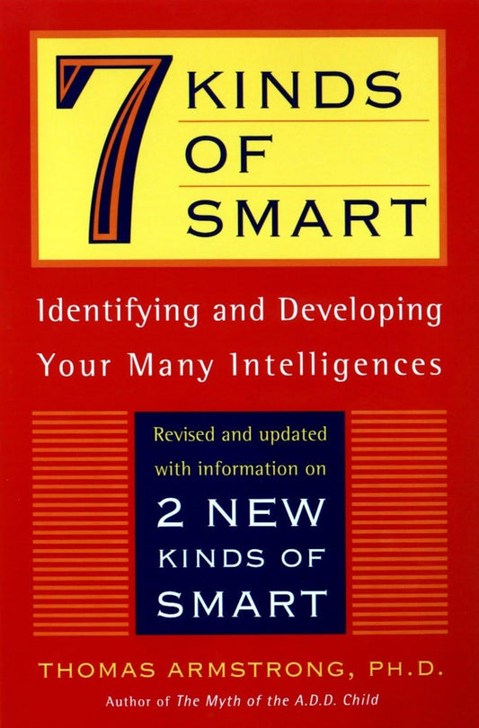 7 (Seven) Kinds of Smart: Identifying and Developing Your Multiple Intelligences - 5618