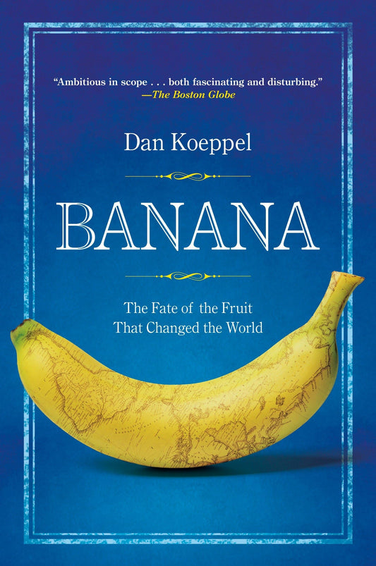 Banana: The Fate of the Fruit That Changed the World - 534