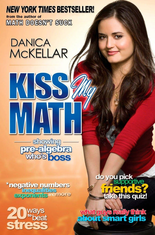 Kiss My Math: Showing Pre-Algebra Who's Boss (McKellar Math)