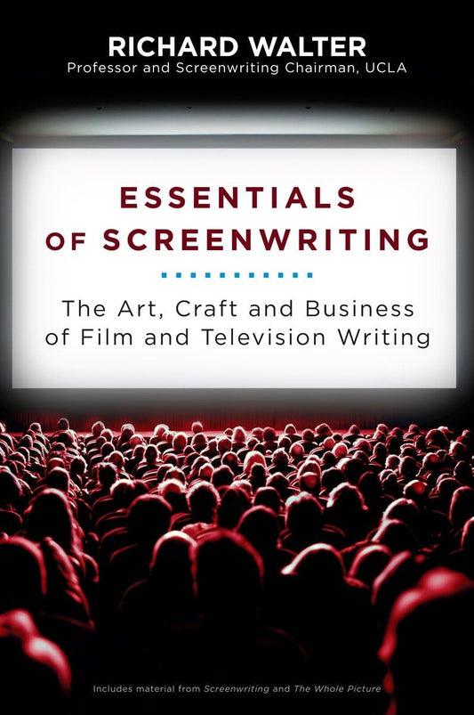 Essentials of Screenwriting: The Art, Craft, and Business of Film and Television Writing - 9080