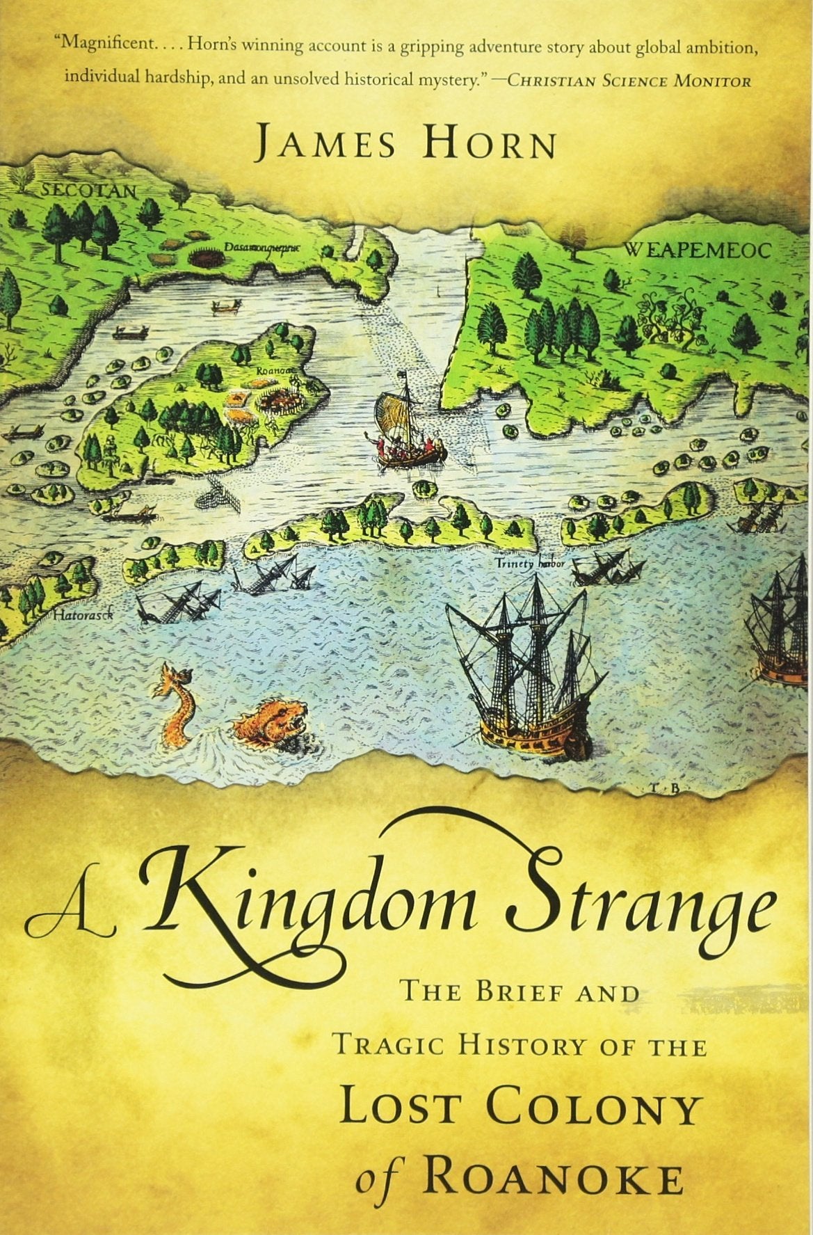 A Kingdom Strange: The Brief and Tragic History of the Lost Colony of Roanoke