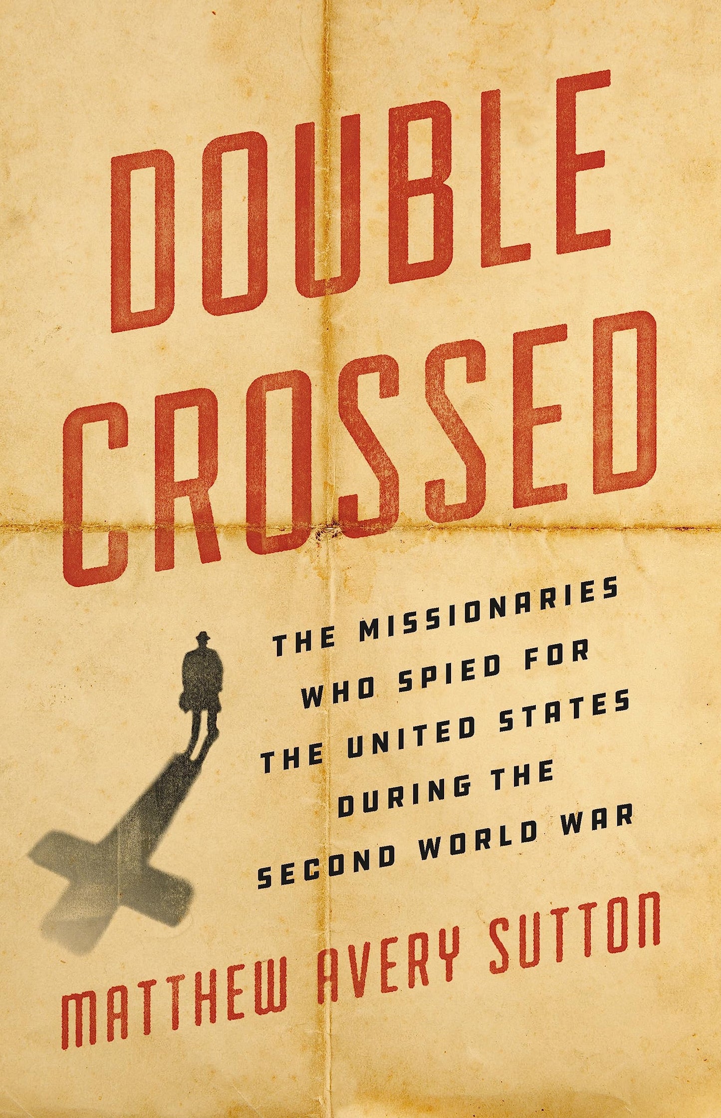 Double Crossed: The Missionaries Who Spied for the United States During the Second World War - 4149