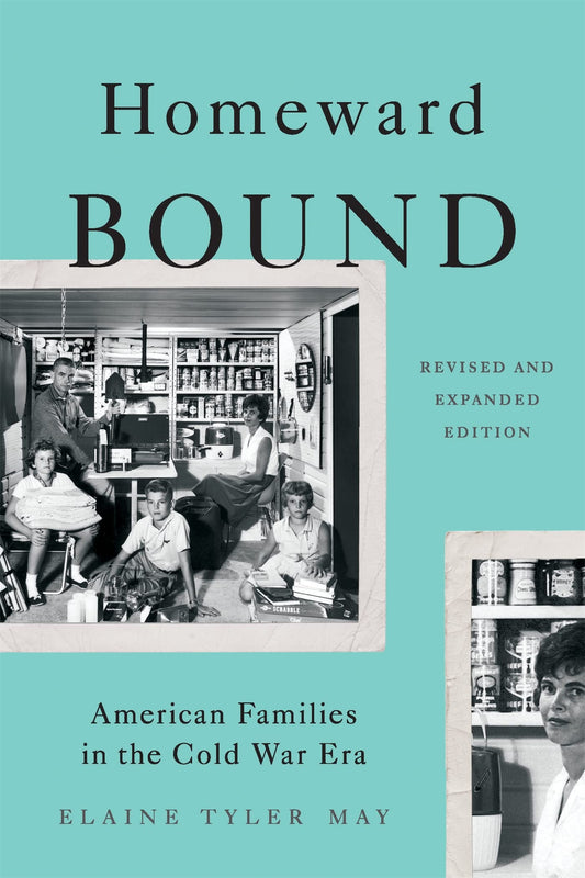 Homeward Bound: American Families in the Cold War Era - 6006
