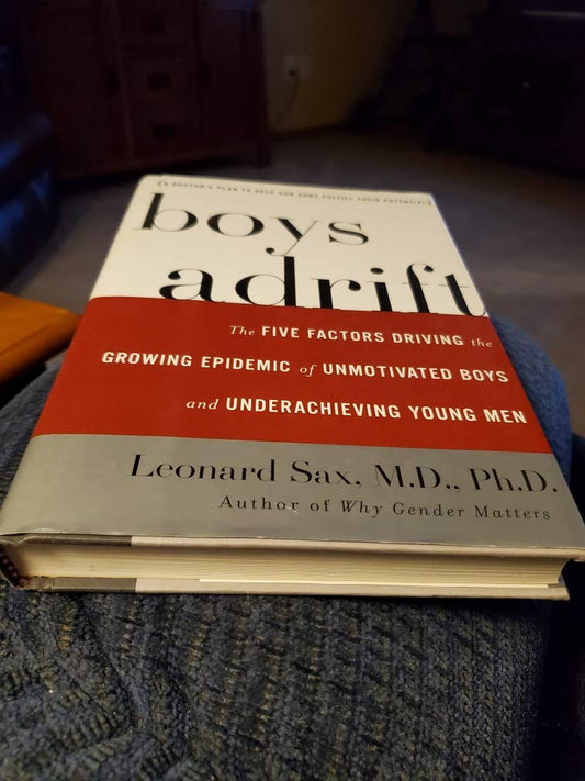 Boys Adrift: The Five Factors Driving the Growing Epidemic of Unmotivated Boys and Underachieving Young Men - 2353