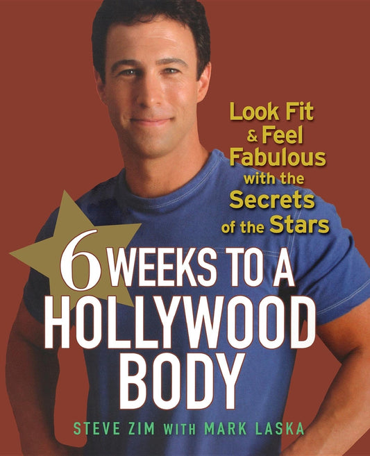 6 Weeks to a Hollywood Body: Look Fit and Feel Fabulous with the Secrets of the Stars - 6735
