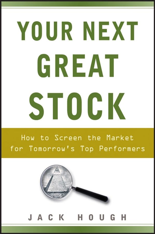 Your Next Great Stock: How to Screen the Market for Tomorrow's Top Performers - 562