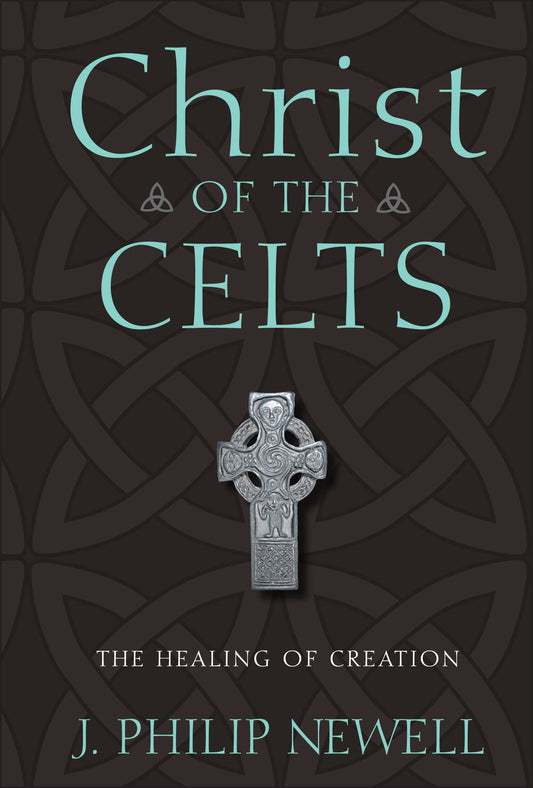 Christ of the Celts: The Healing of Creation - 2808