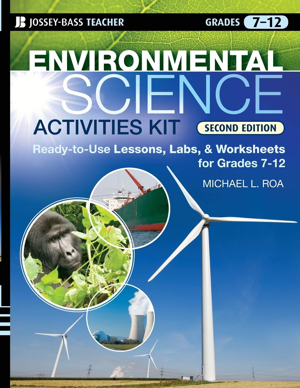 Environmental Science Activities Kit: Ready-to-Use Lessons, Labs, and Worksheets for Grades 7-12 (J-B Ed: Activities)