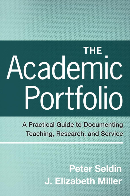 The Academic Portfolio: A Practical Guide to Documenting Teaching, Research, and Service (Jossey-Bass Higher and Adult Education (Paperback))