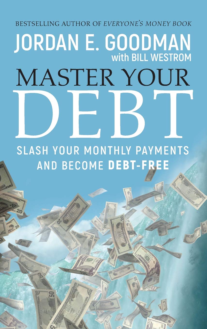 Master Your Debt: Slash Your Monthly Payments and Become Debt Free (Lynn Sonberg Books)