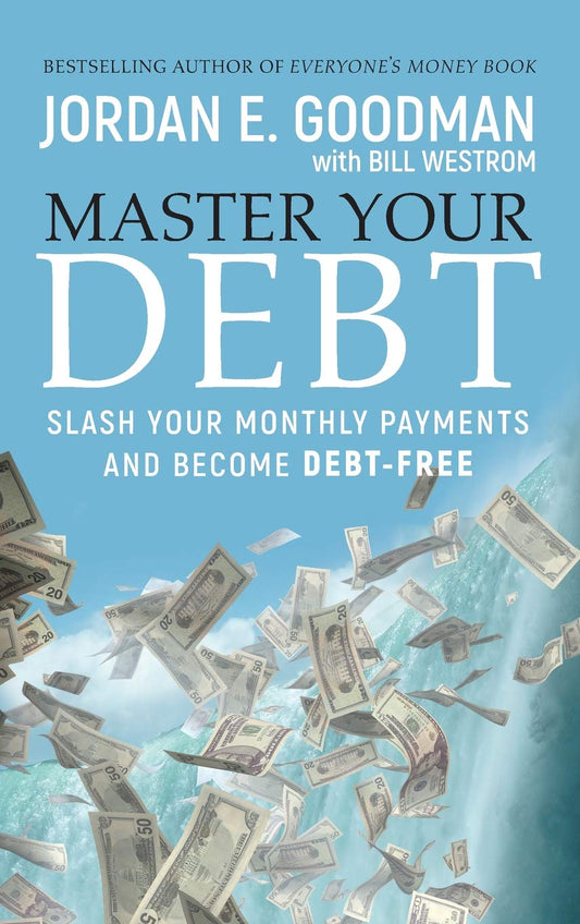 Master Your Debt: Slash Your Monthly Payments and Become Debt Free (Lynn Sonberg Books)