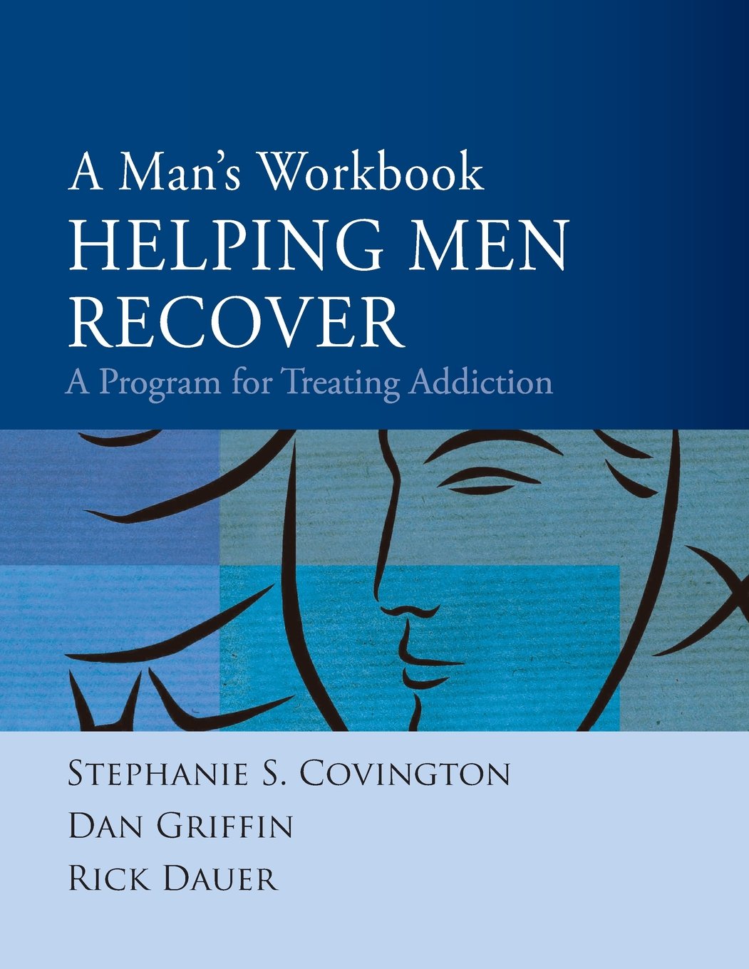 A Man's Workbook: A Program for Treating Addiction