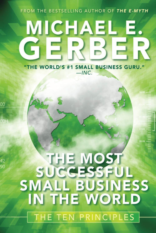 The Most Successful Small Business in The World: The Ten Principles - 2691