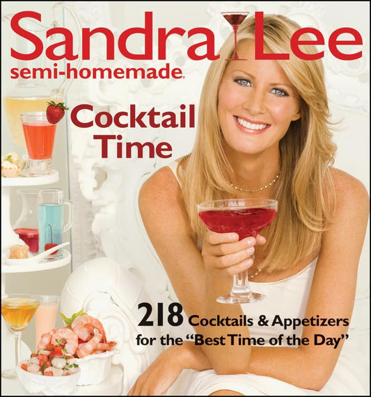 Sandra Lee Semi-Homemade Cocktail Time - 2330