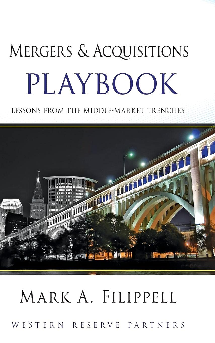 Mergers and Acquisitions Playbook: Lessons from the Middle-Market Trenches (Wiley Professional Advisory Services) - 6686