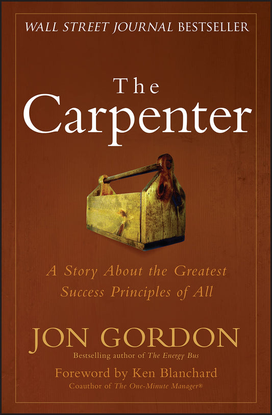 The Carpenter: A Story About the Greatest Success Strategies of All (Jon Gordon) - 1433