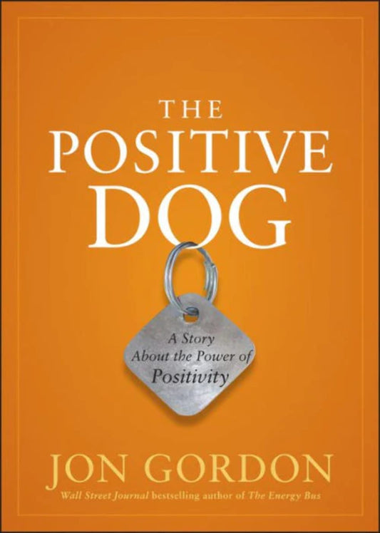 The Positive Dog: A Story About the Power of Positivity - 5815