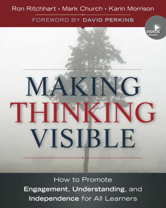 Making Thinking Visible: How to Promote Engagement, Understanding, and Independence for All Learners (Jossey-Bass Teacher)