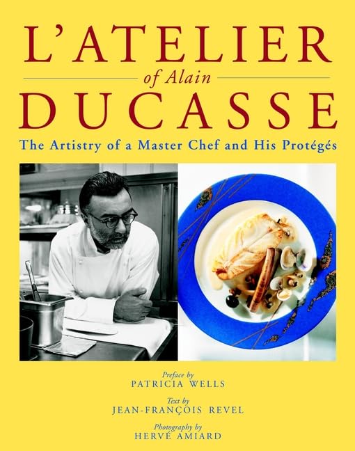 L'Atelier of Alain Ducasse : The Artistry of a Master Chef and His Proteges - 4314