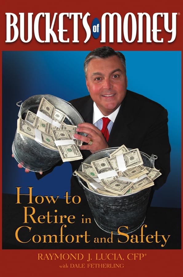Buckets of Money: How to Retire in Comfort and Safety - 2215