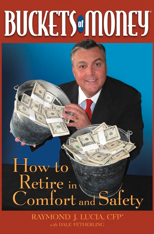 Buckets of Money: How to Retire in Comfort and Safety - 5198