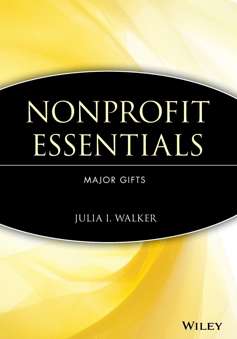 Nonprofit Essentials: Major Gifts (The AFP/Wiley Fund Development Series)