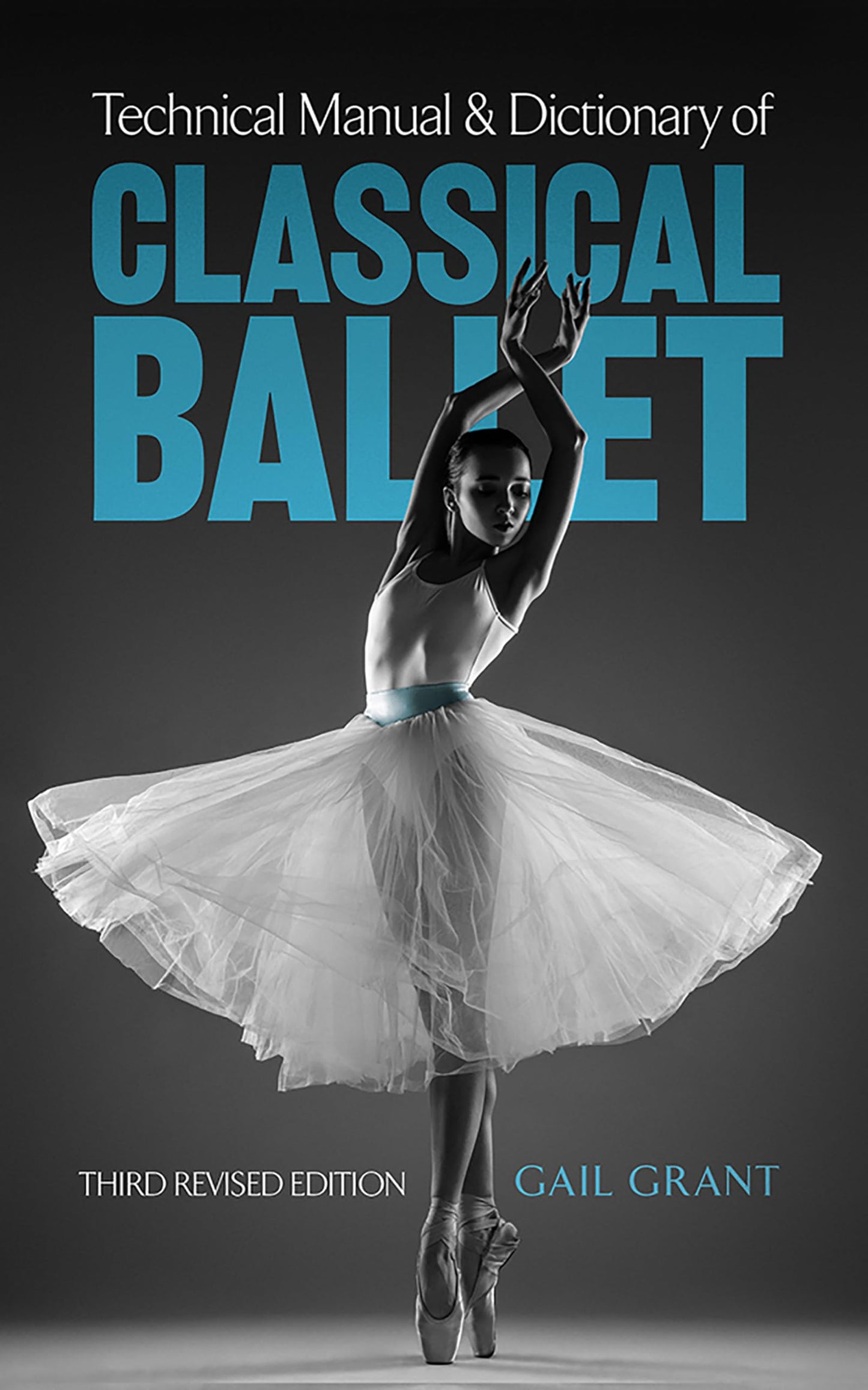 Technical Manual and Dictionary of Classical Ballet (Dover Books on Dance) - 4611