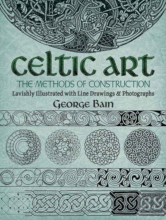 Celtic Art: The Methods of Construction (Dover Art Instruction) - 9064