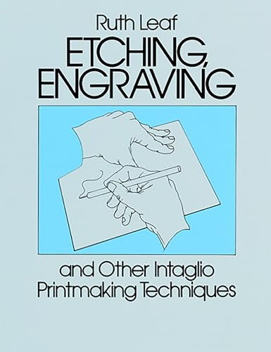 Etching, Engraving and Other Intaglio Printmaking Techniques (Dover Art Instruction) - 2688