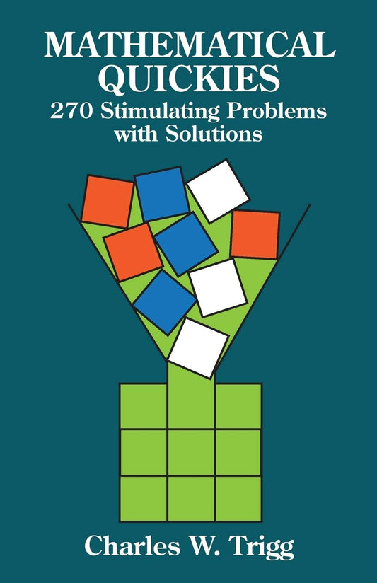 Mathematical Quickies: 270 Stimulating Problems with Solutions (Dover Recreational Math) - 1300