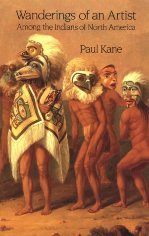 Wanderings of an Artist Among the Indians of North America