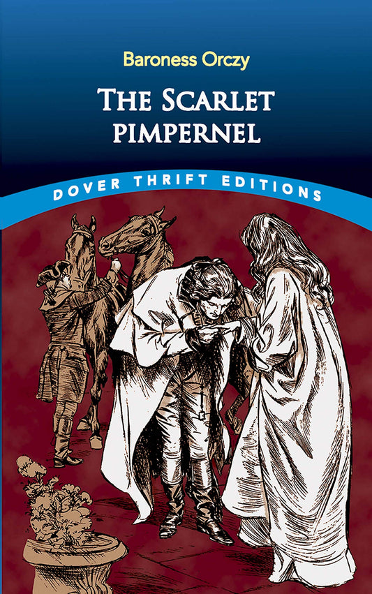 The Scarlet Pimpernel (Dover Thrift Editions: Classic Novels) - 9925