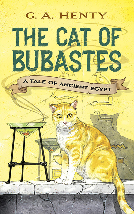 The Cat of Bubastes: A Tale of Ancient Egypt (Dover Children's Classics) - 4630