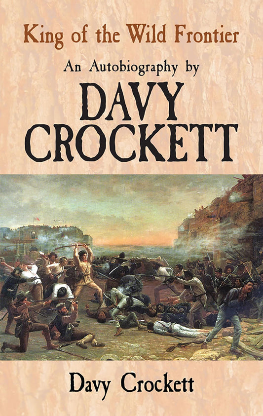 King of the Wild Frontier: An Autobiography by Davy Crockett (Dover Books on Americana) - 8488