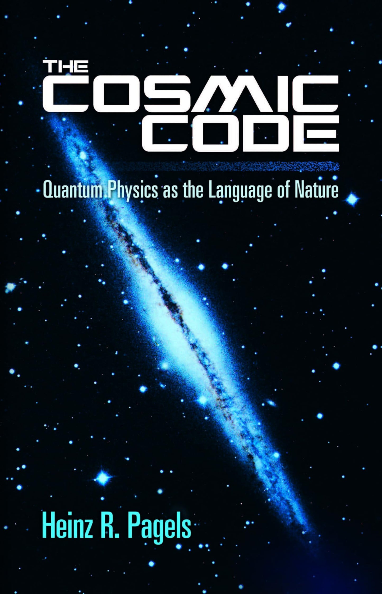 The Cosmic Code: Quantum Physics as the Language of Nature (Dover Books on Physics)