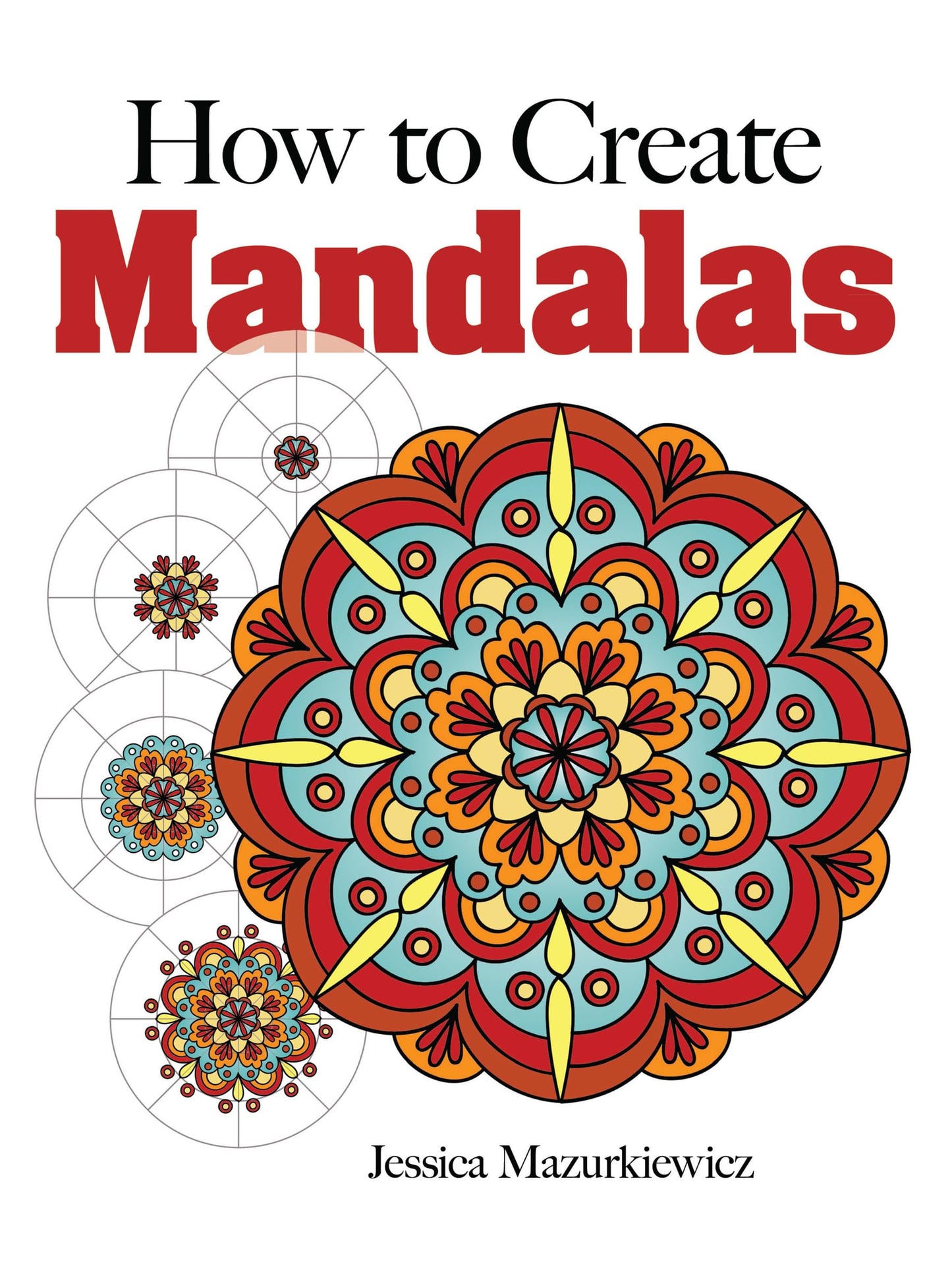 How to Create Mandalas (Dover How to Draw) - 7626