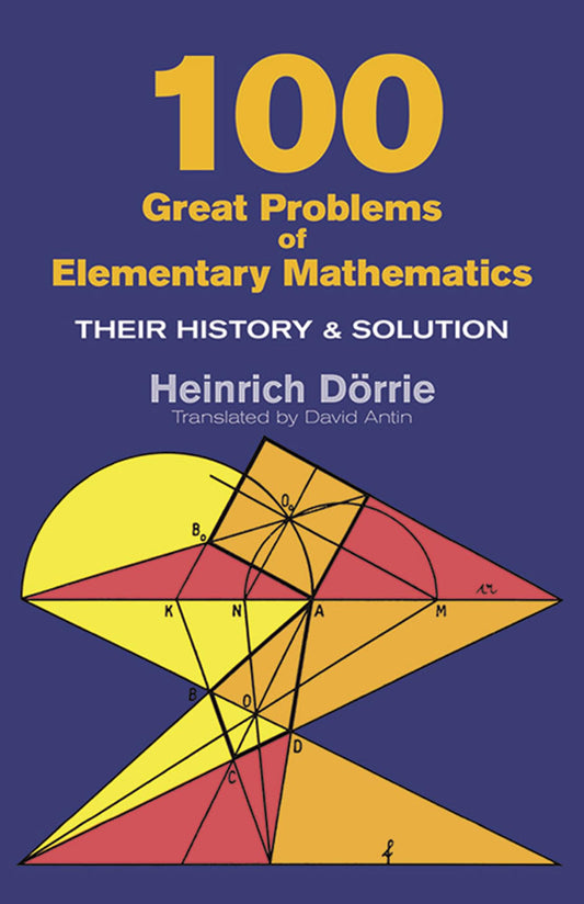 100 Great Problems of Elementary Mathematics (Dover Books on Mathematics) - 6010