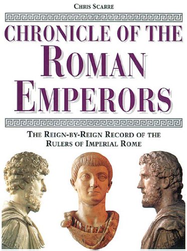 Chronicle of the Roman Emperors: The Reign-by-Reign Record of the Rulers of Imperial Rome (The Chronicles Series) - 4346
