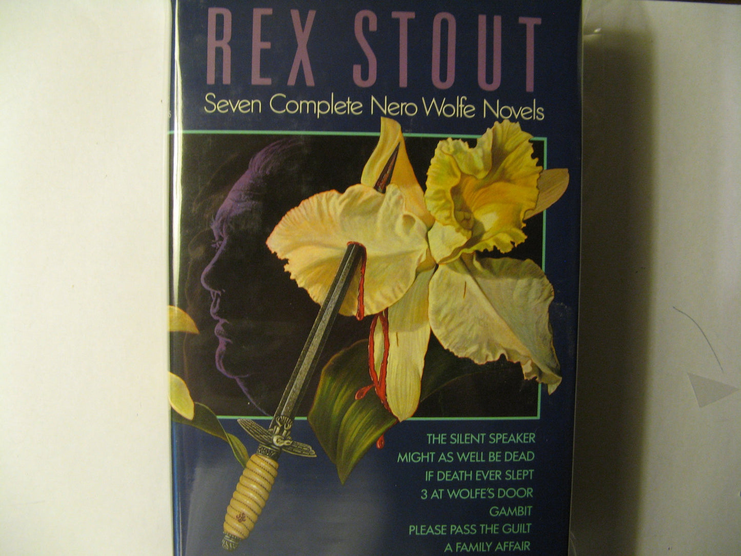 Rex Stout: Seven Complete Nero Wolfe Novels: The Silent Speaker; Might As Well Be Dead; If Death Ever Slept; 3 at Wolfe's Door; Gambit; Please Pass the Guilt; A Family Affair