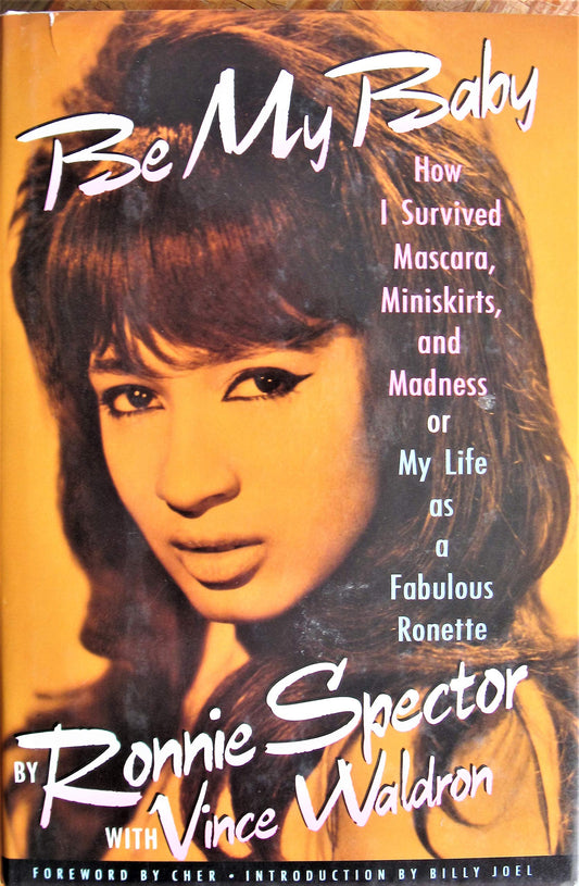 Be My Baby: How I Survived Mascara, Miniskirts, and Madness, or My Life As a Fabulous Ronette - 4523