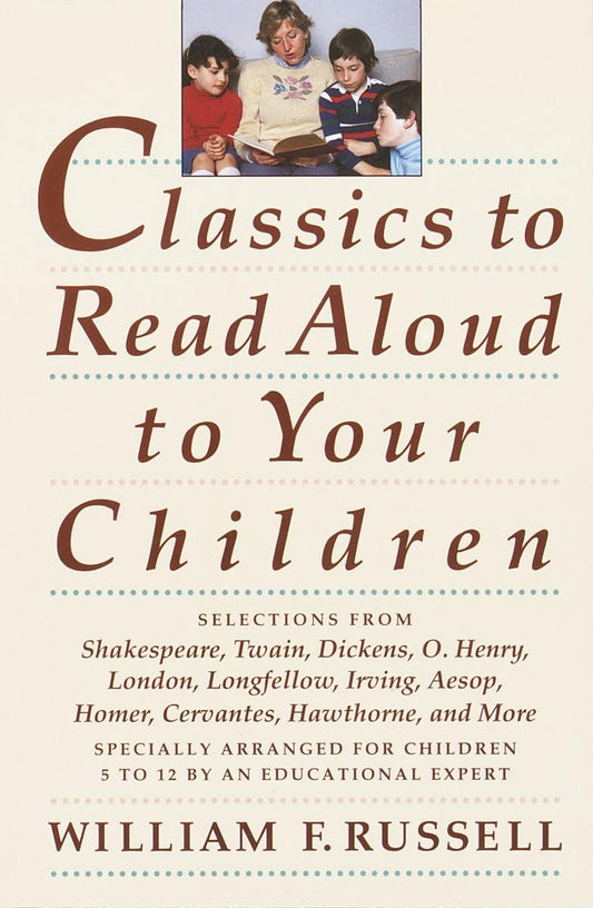 Classics to Read Aloud to Your Children: Selections from Shakespeare, Twain, Dickens, O.Henry, London, Longfellow, IrvingAesop, Homer, Cervantes, Hawthorne, and More - 196